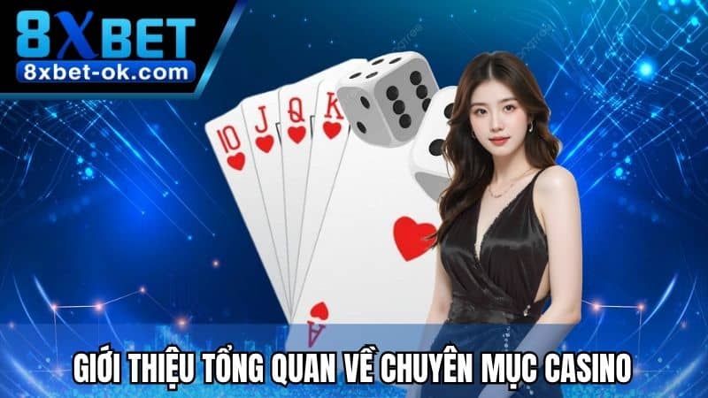 Giới thiệu tổng quan về chuyền mục Casino